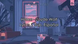 Home - Zayde Wolf | Lyrics / Sub. Español