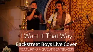 Backstreet Boys I Want it That Way Cover Song | Kevin Edward ft Beatboxer