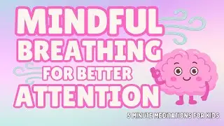 5 Minute Meditation for Kids | Mindful Breathing for Attention | Guided Breathing Exercise For Kids