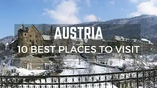 10 Best Places to Visit in Austria - Austria Travel Guide