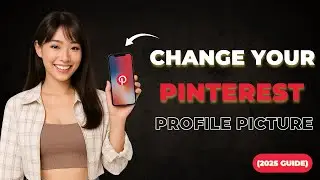 How to Change Your Pinterest Profile Picture – Easy 2025 Guide