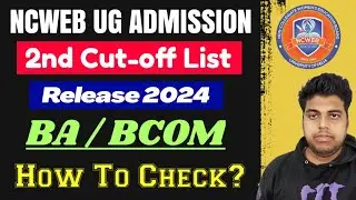 Ncweb Ug Admission Second Cut-off List Release 2024 | ncweb Ug 2nd Cutoff 2024 | Ncweb UG Admission