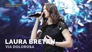 Laura Bretan - Via Dolorosa | Concert LAURA BRETAN 20 - Sala Palatului (10.04.2022)