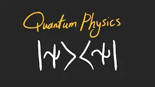 Dirac Notation (Bra-Ket) | Understanding the Maths of Quantum Mechanics