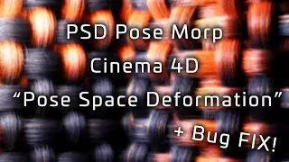PSD "Pose Space Deformation" in Cinema 4D Plus Bug Fix!
