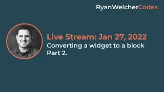 Converting a widget to a block. Part 2