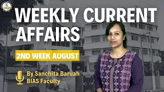 August Week 2 Current Affair Analysis by Sanchita Maam |APSC| BORTHAKUR’S IAS ACADEMY|CIVIL SERVICES