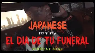 Japanese - El Dia De Tu Funeral | Video Oficial
