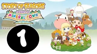 NUEVA SERIE! EMPEZAMOS LA GRANJA! STORY OF SEASONS!: FRIENDS OF MINERAL TOWN! Capitulo 1!