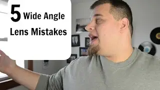 5 Wide Angle Lens Mistakes