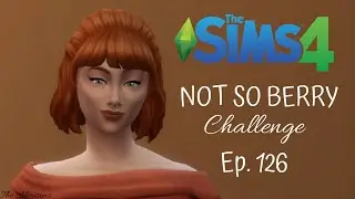 The Sims 4 - Not So Berry Challenge - Quasi alla vetta - Ep. 126 - Gameplay ITA