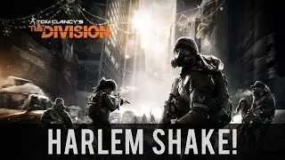 The Division - Harlem Shake!