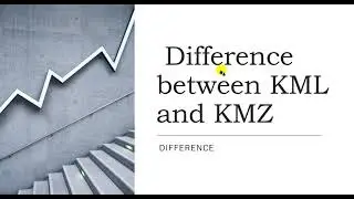 Difference between KML and KMZ.|GIS|Remote sensing |Google earth | Google Maps | GPS | Data