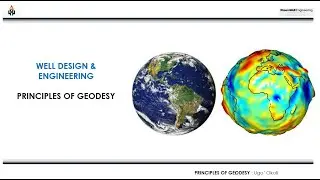 Principles of Geodesy for Well Design & Engineering