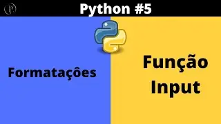 Python - Função Input + Formatações