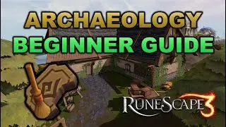 Archeology Beginner Guide & Tips [RuneScape 3]