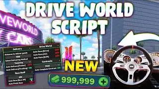 *NEW* Drive World Script (PASTEBIN 2026) ( AUTOFARM, MONEY FARM, 600K IN 10 MINUTES )