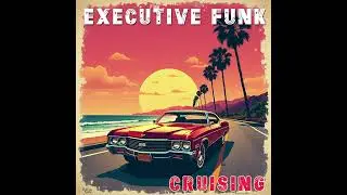 Executive Funk - Cruising (2024)
