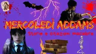 Mercoledì Addams: Storie e Citazioni Macabre