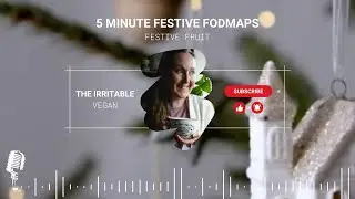 5 Minute Festive FODMAPs - Day 2: Festive Fruit