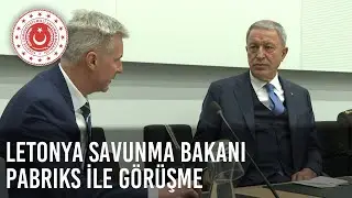 Millî Savunma Bakanı Hulusi Akar, Letonya Savunma Bakanı Artis Pabriks ile Bir Araya Geldi
