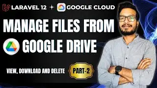 Laravel + Google Drive Integration (Part 2) – Full File Management (DB + View, Download, Delete)