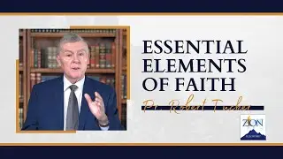Essentials Elements of Faith | Pr. Robert Tucker