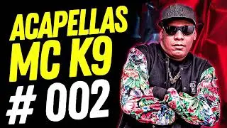 PACK DE ACAPELLAS MC K9 002 - SÓ VOZ BRABA