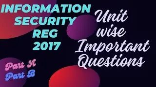 Information security regulation 2017 Anna university important questions in unit wise