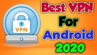 Best Free VPN Apps for Android Mobile 2020 || best free vpn for android