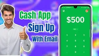 Cash App Sign Up With Email (Step-by-Step Guide)