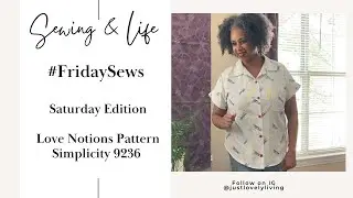 Friday Sews Ep16 | Weekly Sewing Updates | Love Notions Pattern | Simplicity 9236