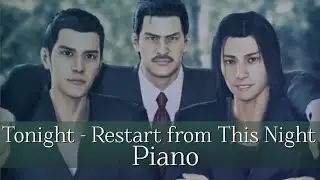 Tonight: Restart from this Night - Solo Piano Arrangement [Yakuza Kiwami]