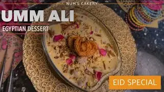 Umm Ali - Eid Dessert - Egyptian Dessert- Meethi Eid Special