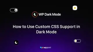 How to Use Custom CSS Support in Dark Mode