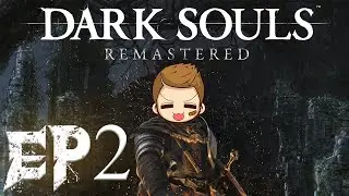 Let's play - DARKSOULS REMASTERED -  Episode 2
