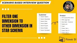 Power BI Interview Question: Leveraging One Dimension to Filter Another Dimension in Power BI