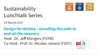 Sustainability LunchTalk: Design for Destiny: Unveiling the Path to End-of-Life Recovery