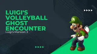 Luigi's Volleyball Ghost encounter (Episode 7)