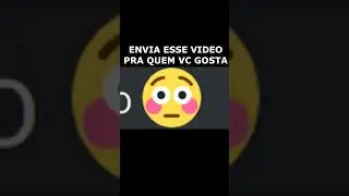 ENVIE ESSE VIDEO PRA QUEM VOCÊ GOSTA