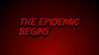 The Epidemic Begins