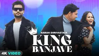 Full Song | King Banjave | Naman Shrivastav | ft Ranjeet Gill & Vini V| Shiv Prajapati | Melody Bank