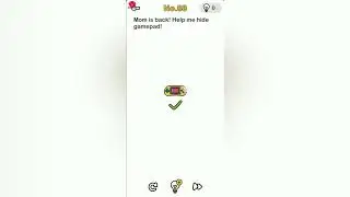 Brain Out Level 88 mom is back! help me hide gamepad!