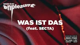 WOSH MC - WAS IST DAS (feat. SECTA)