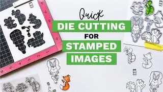 Quick Die Cutting for Stamped Images