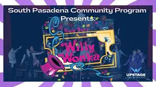 Upstage Presents: San Gabriel Valley WILLY WONKA