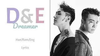 Super Junior D&E - Dreamer || Color Coded Lyrics (Han/Rom/Eng)