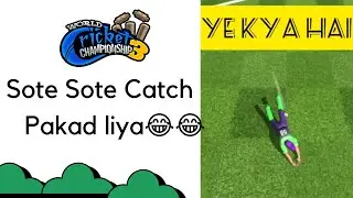 Sote Sote catch pakad liya😂😂 | Cricket game | Cricket | WCC3 | WCC 3 | World Cricket Championship 3