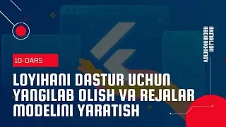 Loyihani dastur uchun yangilab olish va rejalar modelini yaratish (10-Dars)