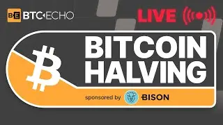 Bitcoin Halving Livestream - sponsored by BISON